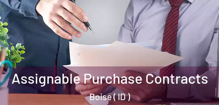  Assignable Purchase Contracts Boise ( ID )