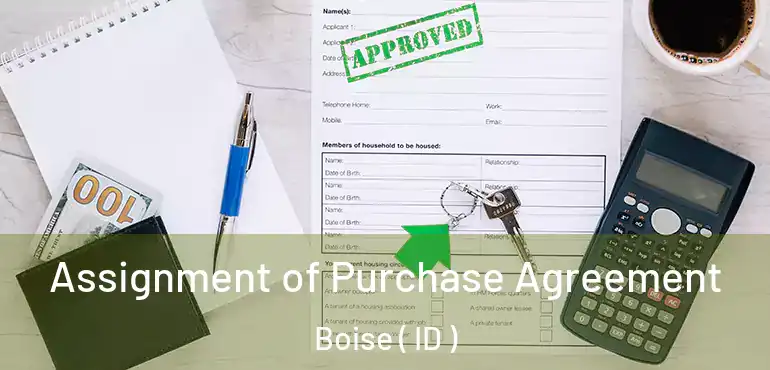  Assignment of Purchase Agreement Boise ( ID )