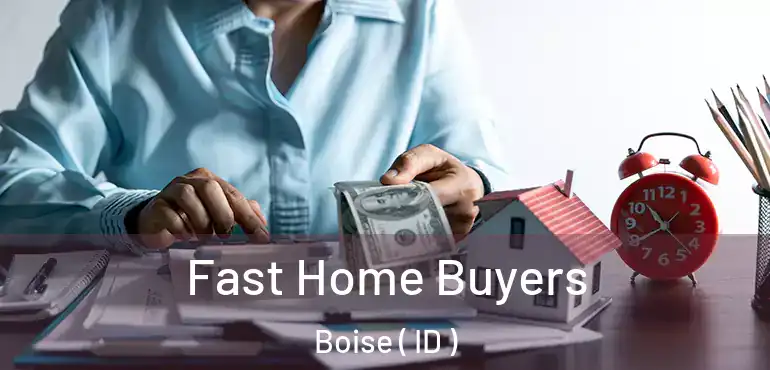  Fast Home Buyers Boise ( ID )