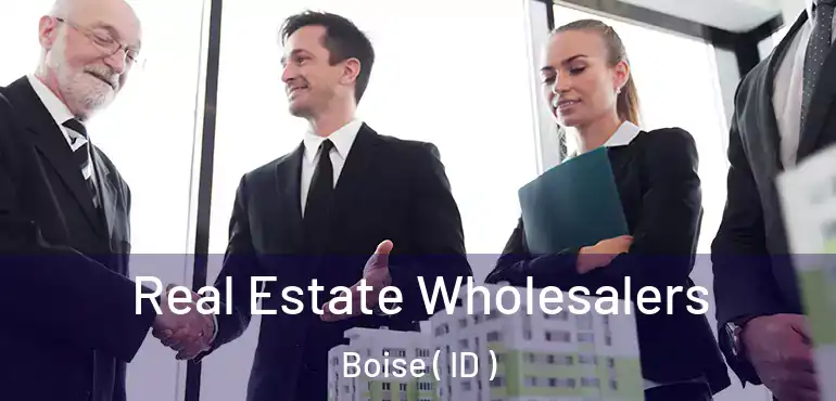  Real Estate Wholesalers Boise ( ID )