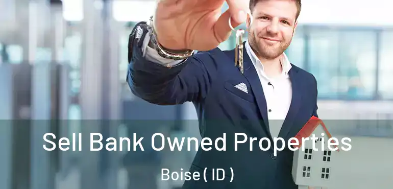  Sell Bank Owned Properties Boise ( ID )
