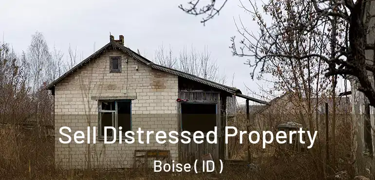  Sell Distressed Property Boise ( ID )