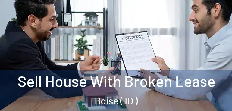  Sell House With Broken Lease Boise ( ID )