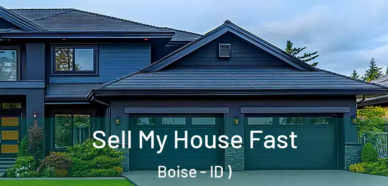  Sell My House Fast Boise - ID )